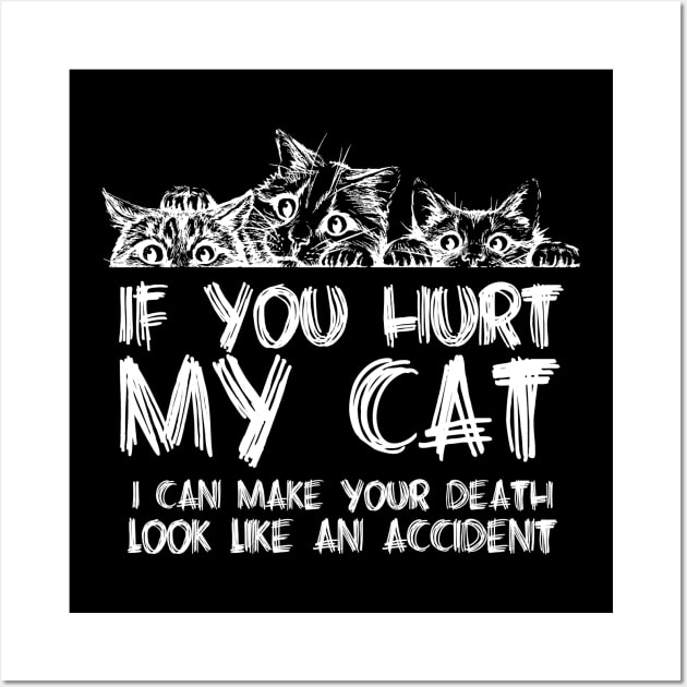 If You Hurt My Cat Wall Art by JP